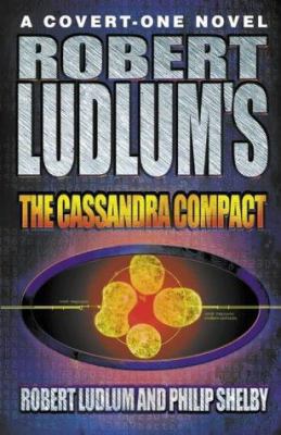 Robert Ludlum’s The Cassandra Compact (A Covert... 0007101686 Book Cover