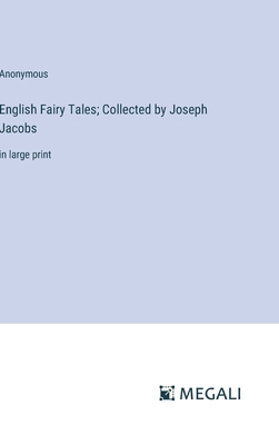 English Fairy Tales; Collected by Joseph Jacobs... 3387066392 Book Cover