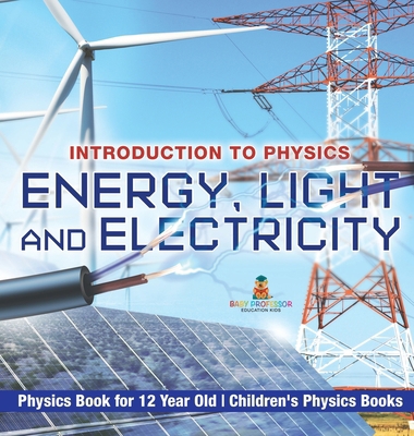 Energy, Light and Electricity - Introduction to... B0DDZDYJL6 Book Cover