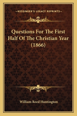 Questions For The First Half Of The Christian Y... 116547736X Book Cover