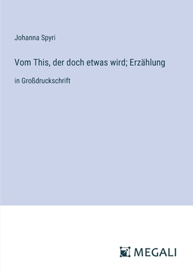 Vom This, der doch etwas wird; Erzählung: in Gr... [German] 3387333757 Book Cover
