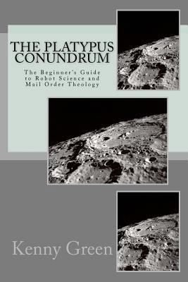 The Platypus Conundrum: The Beginner's Guide to... 1467906638 Book Cover