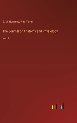 The Journal of Anatomy and Physiology: Vol. 9 3385237610 Book Cover