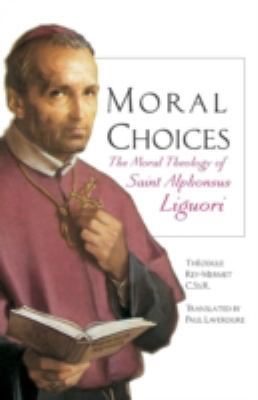 Moral Choices: The Moral Theology of St. Alphon... B004YCVPXQ Book Cover