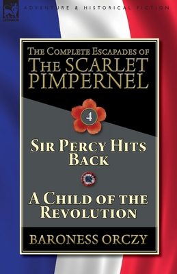 The Complete Escapades of The Scarlet Pimpernel... 1782827374 Book Cover