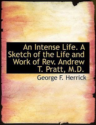 An Intense Life. a Sketch of the Life and Work ... [Large Print] 1116998904 Book Cover