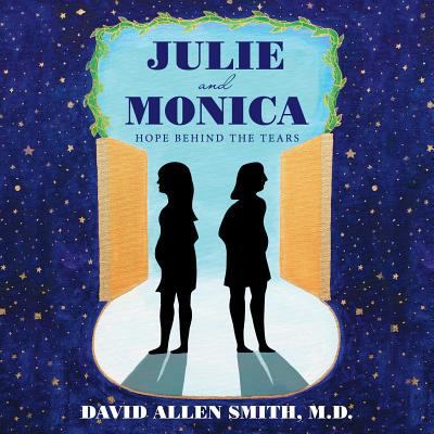 Julie and Monica: Hope Behind the Tears 197360485X Book Cover