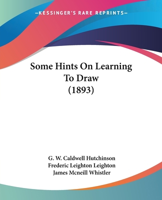 Some Hints On Learning To Draw (1893) 1120751497 Book Cover