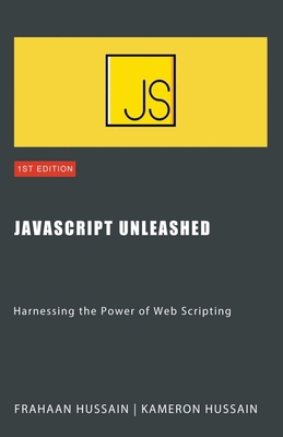 JavaScript Unleashed: Harnessing the Power of W... B0CNF2YVGZ Book Cover