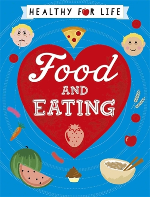 Healthy for Life: Food and Eating 1445149710 Book Cover