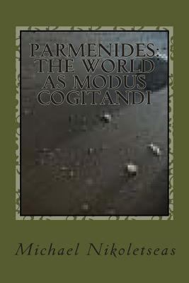 Parmenides: The World as Modus Cogitandi: Secon... 1500840955 Book Cover