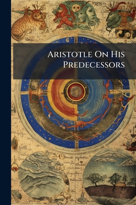 Aristotle On His Predecessors 1141811065 Book Cover