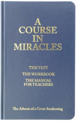 A Course in Miracles: The Text, The Workbook, T... 1890648310 Book Cover