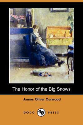 The Honor of the Big Snows (Dodo Press) 1406581720 Book Cover