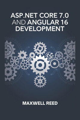 ASP.NET Core 7.0 and Angular 16 Development B0DSHQXVCN Book Cover