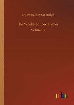 The Works of Lord Byron: Volume 3 375231561X Book Cover