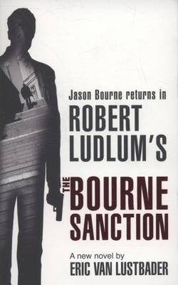 Robert Ludlum's the Bourne Sanction: A New Jaso... 0752884662 Book Cover