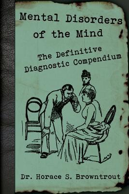 Mental Disorders of the Mind: The Definitive Di... 1499620004 Book Cover