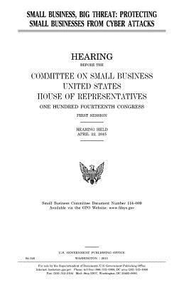 Small business, big threat: protecting small bu... 1981454519 Book Cover
