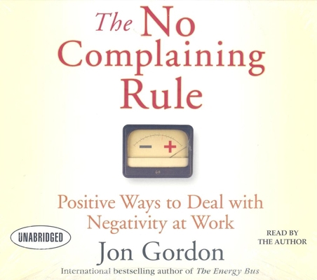 The No Complaining Rule: Positive Ways to Deal ... 1596592109 Book Cover