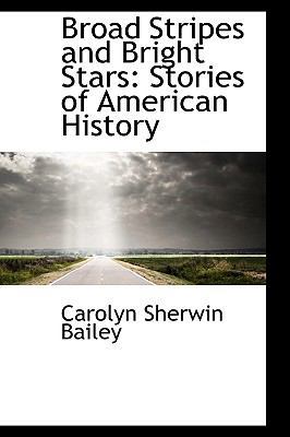 Broad Stripes and Bright Stars: Stories of Amer... 1103676989 Book Cover