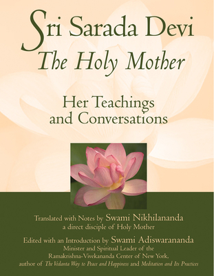 Sri Sarada Devi, The Holy Mother: Her Teachings... 1594730709 Book Cover