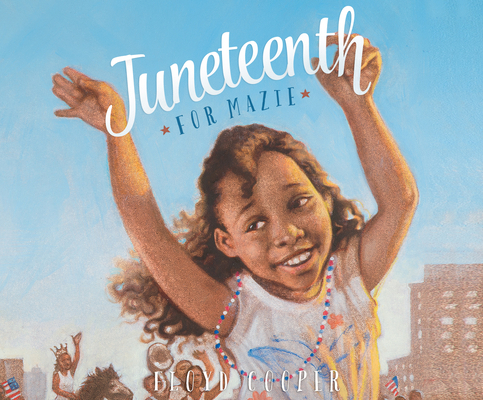 Juneteenth for Mazie 1662068743 Book Cover