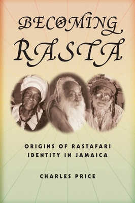 Becoming Rasta: Origins of Rastafari Identity i... 0814767478 Book Cover