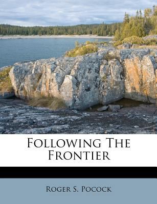 Following the Frontier 1246440725 Book Cover