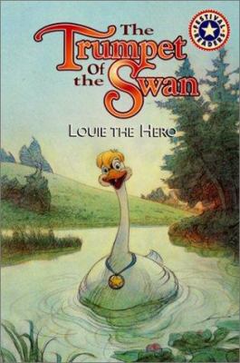 The Trumpet of the Swan: Louie the Hero 0694016195 Book Cover