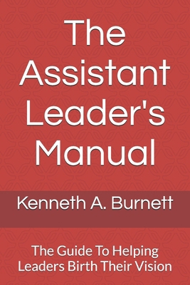 The Assistant Leader's Manual: The Guide To Hel... 1697216633 Book Cover