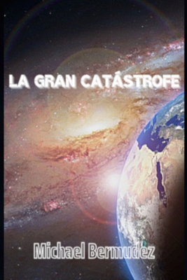 La gran catástrofe [Spanish] 9968497509 Book Cover