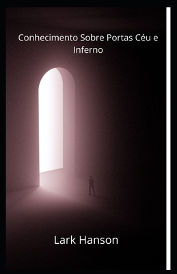 Conhecimento Sobre Portas Céu e Inferno [Portuguese] B09WHNCNGV Book Cover