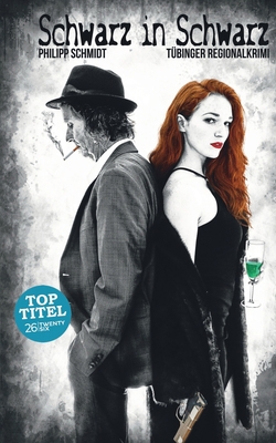 Schwarz in Schwarz: Ein Tübinger Regionalkrimi [German] 3740746793 Book Cover