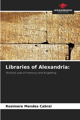 Libraries of Alexandria 6208623715 Book Cover
