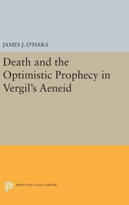 Death and the Optimistic Prophecy in Vergil's A... 0691635285 Book Cover