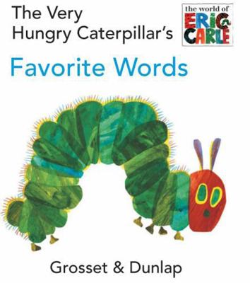 The Very Hungry Caterpillar's Favorite Words 0448447045 Book Cover