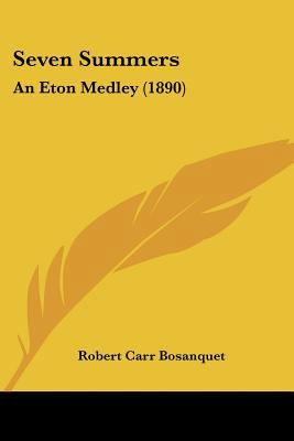 Seven Summers: An Eton Medley (1890) 0548877386 Book Cover