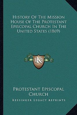 History Of The Mission House Of The Protestant ... 1165469901 Book Cover