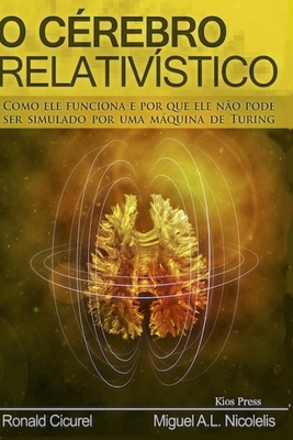 O Cerebro Relativistico: Como Ele Funciona E Po... [Portuguese] 1731524420 Book Cover
