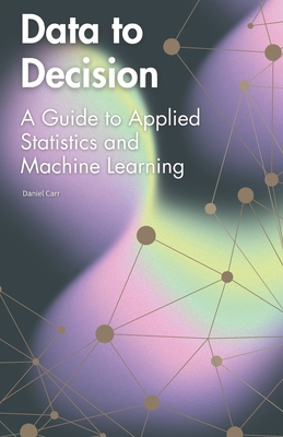 Data to Decision: A Guide to Applied Statistics... B0CGY26Z7R Book Cover