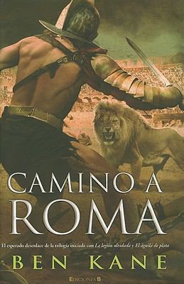 Camino a Roma (La Legión Olvidada 3) (Spanish E... [Spanish] 8466646523 Book Cover