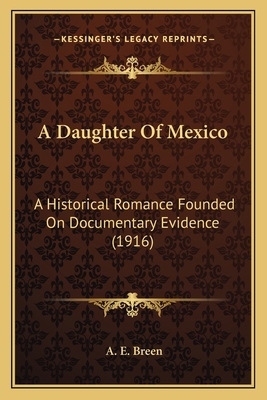 A Daughter Of Mexico: A Historical Romance Foun... 1163909602 Book Cover