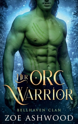 Her Orc Warrior: A Monster Fantasy Romance B0BM3QG4F8 Book Cover