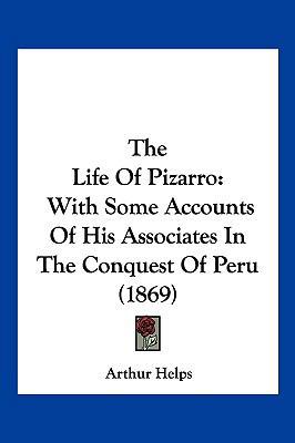 The Life Of Pizarro: With Some Accounts Of His ... 1104960885 Book Cover