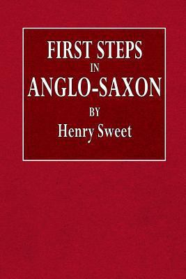 First Steps in Anglo-Saxon 1523959444 Book Cover