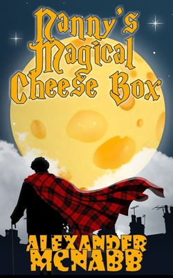 Nanny's Magical Cheese Box 1540435822 Book Cover