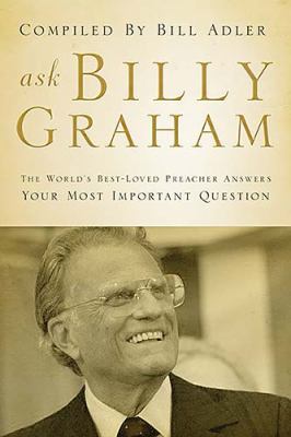 Ask Billy Graham: The World's Best-Loved Preach... 0849903106 Book Cover