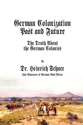German Colonization Past and Future: The Truth ... 1778144586 Book Cover