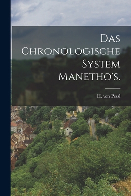 Das chronologische System Manetho's. [German] 1019336250 Book Cover